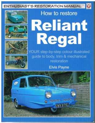RELIANT REGAL MkI-MkVI 3/25 3/30 SALOON ESTATE VAN OWNERS RESTORATION MANUAL