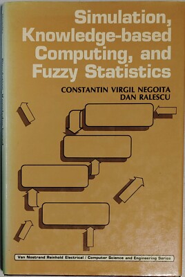 Simulation, Knowledge-Based Computing, and Fuzzy Statistics Negoita and Ralescu