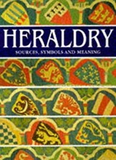 Heraldry : Sources, Symbols and Meaning Hardcover Ottfried Neubec