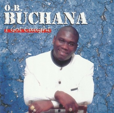 I Got Caught by O.B. Buchana (CD, 2001, Blues River Records)