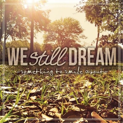 We Still Dream We Still Dream - Something To Smile About (CD)