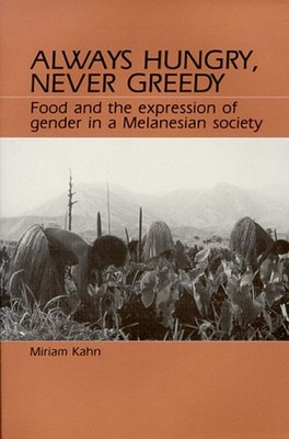 Always Hungry, Never Greedy : Food and the Expression of Gender i