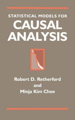 Statistical Models for Causal Analysis by Retherford, Robert D.; Choe, Minja Kim