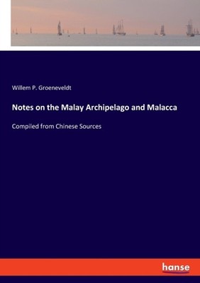 Groeneveldt - Notes on the Malay Archipelago and Malacca Compiled from - X555z