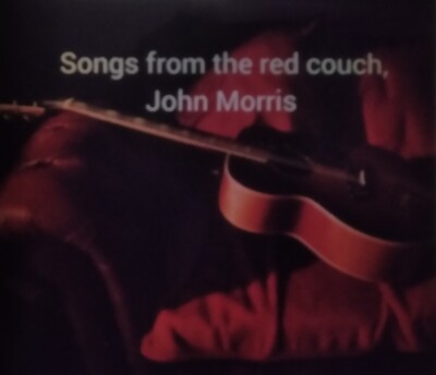 Songs From The Red Couch/John Morris CD,twelve original songs.