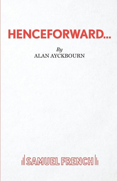 Henceforward... | Alan Ayckbourn | Taschenbuch | Kartoniert / Broschiert | 2014-image