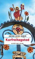 Karfreitagstod | Kriminalroman | Anton Leiss-Huber | Deutsch | Taschenbuch