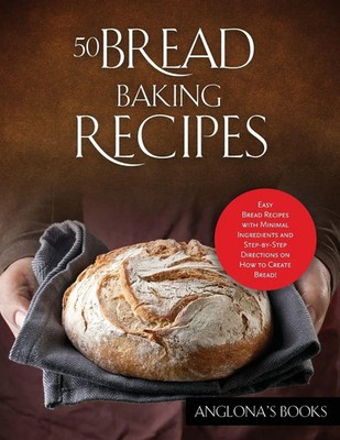 50 Bread Baking Recipes Anglona's Books Taschenbuch Kartoniert / Broschiert 2021