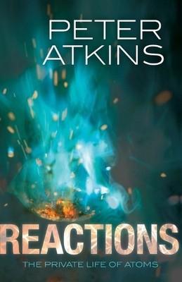 Reactions: The private life of atoms by Atkins, Peter 0199668809 FREE Shipping