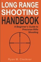 Long Range Shooting Handbook (new Paperback) By Ryan M Cleckner on sale Long Range Shooting Handbook (new Paperback) By Ryan M Cleckner on sale