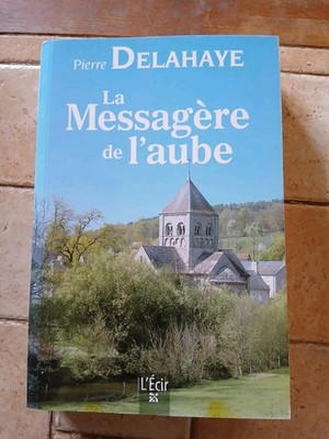 Pierre DELAHAYE La Messagère de l'aube L'Écir
