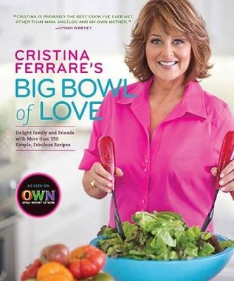 Cristina Ferrares Big Bowl of Love: Delight Family and Friends with - VERY GOOD