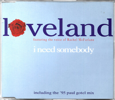 Loveland & Rachel McFarlane   I Need Somebody - 6 Track Remix CD - BLOC 23CD