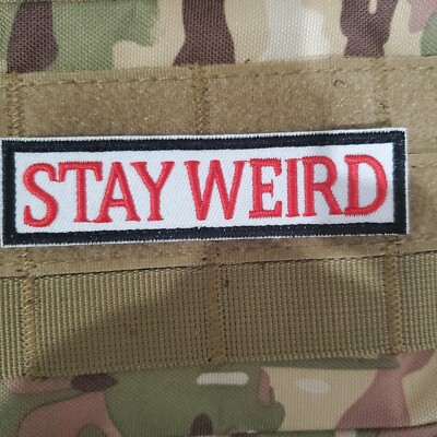 STAY WEIRD Sarcastic Funny Tactical Morale Patch Hook and Loop | eBay