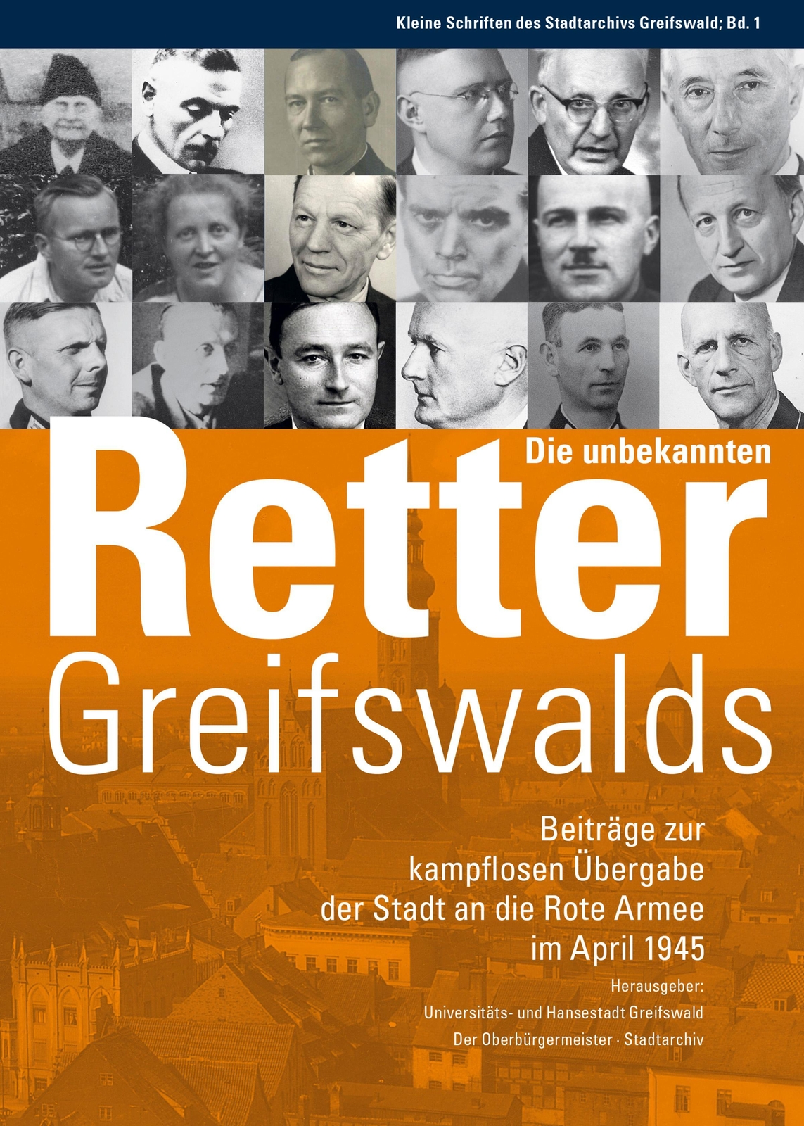 Thumbnail - Die Unbekannten Retter Greifswalds. Beiträge Zur Kampflosen Übergabe