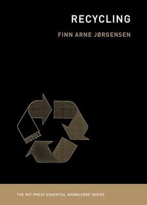 Recycling (The MIT Press - Paperback, by Jorgensen Finn Arne - Very Good