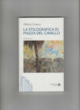 Alberto Guasco LA STILOGRAFICA DI PIAZZA DEL CAVALLO  180825