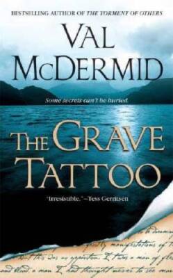 The Grave Tattoo - Mass Market Paperback By McDermid, Val - ACCEPTABLE