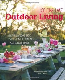 Selina Lake Outdoor Living von Lake, Selina | Buch | Zustand sehr gut