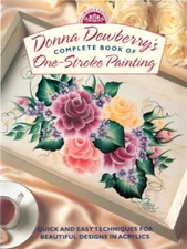 Donna Dewberry's Complete Book of One-Stroke Painting by Donna Dewberry: Used