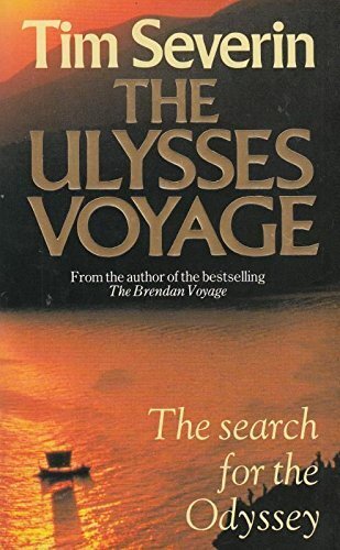 The Ulysses Voyage: Sea Search for the "Odyssey" By Tim Severin.