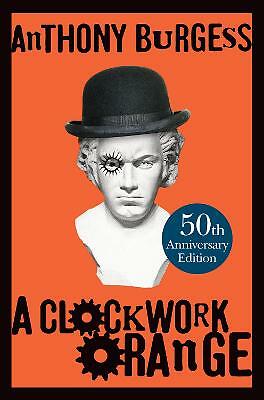 A Clockwork Orange by Anthony Burgess (Hardcover, 2012)