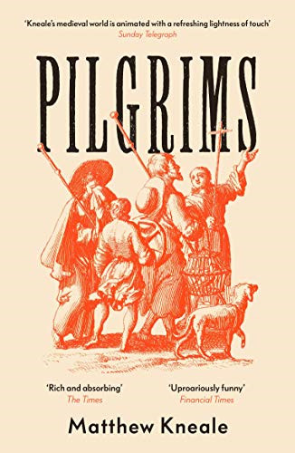 Pilgrims: Matthew Kneale - Kneale, Matthew
