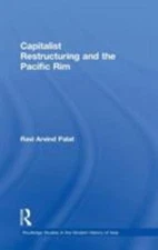 Capitalist Restructuring and the Pacific Rim, Hardcover by Palat, Ravi Arvind...
