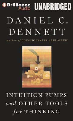 Intuition Pumps and Other Tools for Thinking: Library Edition
