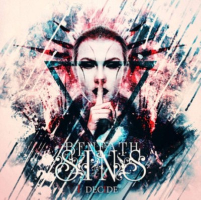 I Decide von Beneath My Sins [CD]