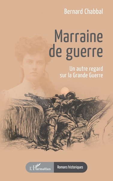 Marraine De Guerre Un Autre Regard Sur La Grande Guerre Bernard Chabbal Buch-image