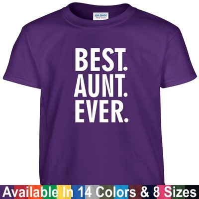 Best Aunt Ever T Shirt Mothers Day Birthday Funny Niece Nephew Gift Tee Shirt