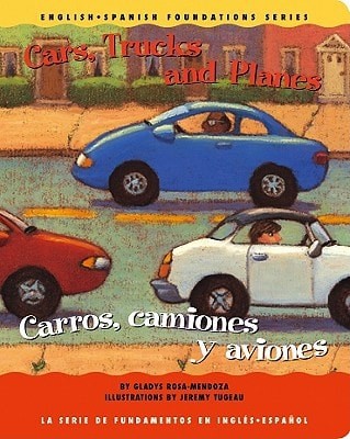 Cars, Trucks and Planes / Carros, camiones y aviones (English and Spanish Founda