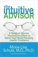Intuitive Advisor : A Psychic Doctor Teaches You How to Solve Your Most Press...