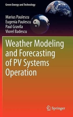 Weather Modeling and Forecasting of PV Systems Operation - 9781447146483