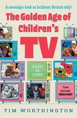 The Golden Age of Children's TV: The shows we loved growing-up, the perfect gift