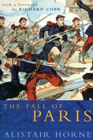 The Fall Of Paris The Siege And The Commune 1870-71 Alistair Horne Taschenbuch