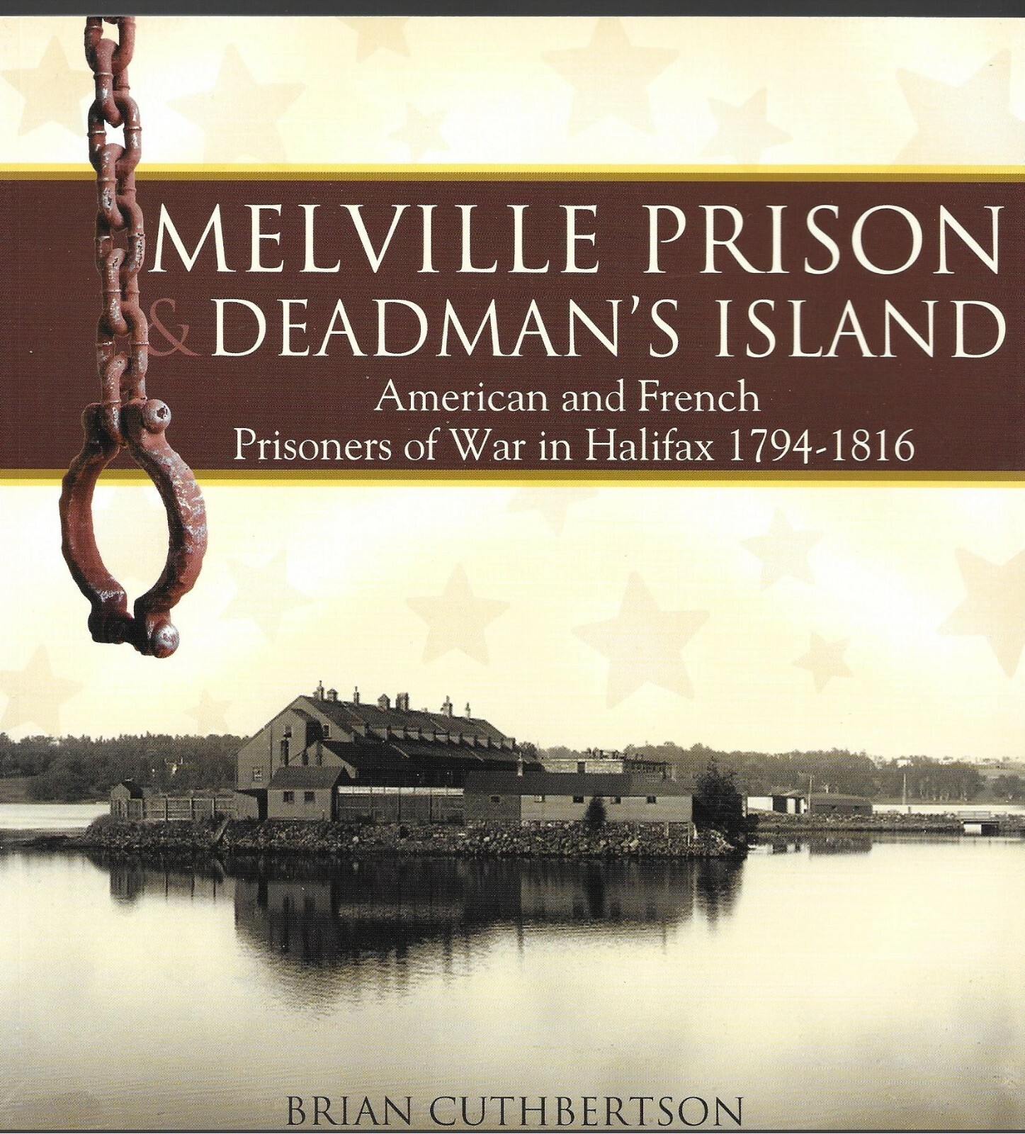 Melville Prison Deadman's Island American and French Prisoners of War in Halifax