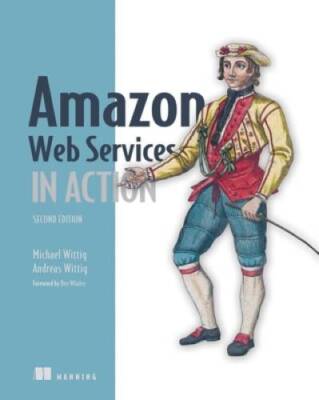 Amazon Web Services in Action - Paperback By Wittig, Andreas - GOOD