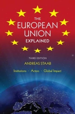 The European Union Explained: Institutions, Actors, Global Impact - GOOD