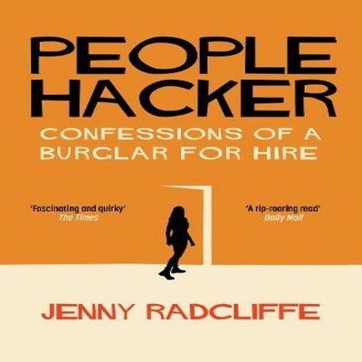 People Hacker Confessions of a Burglar for Hire Jenny Radcliffe P