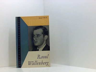 Raoul Wallenberg. Wulf, Josef: