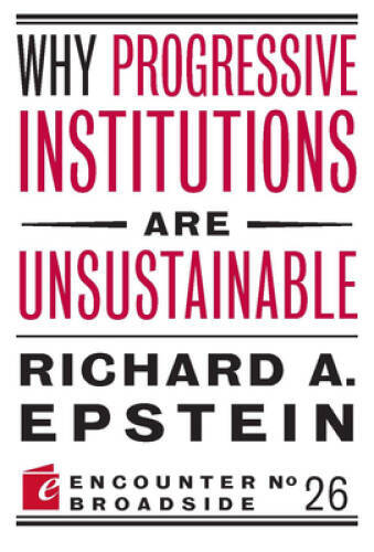 Why Progressive Institutions are Unsustainable (Encounter - VERY GOOD