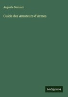Auguste Demmin | Guide Des Amateurs D'armes | Buch | FranzöSisch (2025)