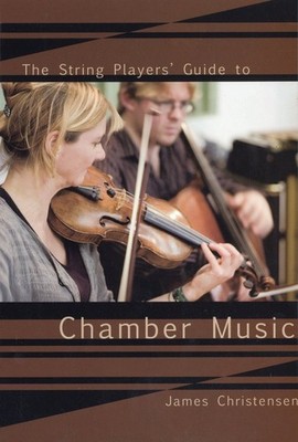 The String Players' Guide to Chamber Music