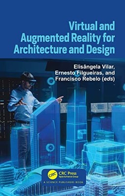 Virtual and Augmented Reality for Architecture and Design by Elisângela Vilar