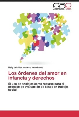 Los órdenes del amor en infancia y derechos Nelly del Pilar Navarro Hernández