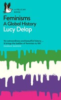 Feminisms A Global History Lucy Delap Taschenbuch 416 S. Englisch 2021