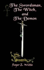 The Swordsman, the Witch, and the Demon by Roger E. Witte (English) Paperback Bo