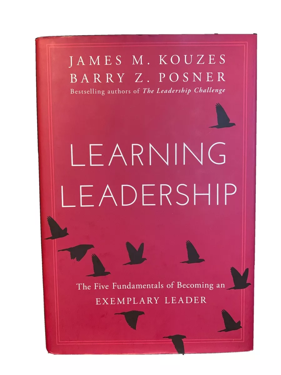 Learning Leadership: The Five Fundamentals of Becoming an